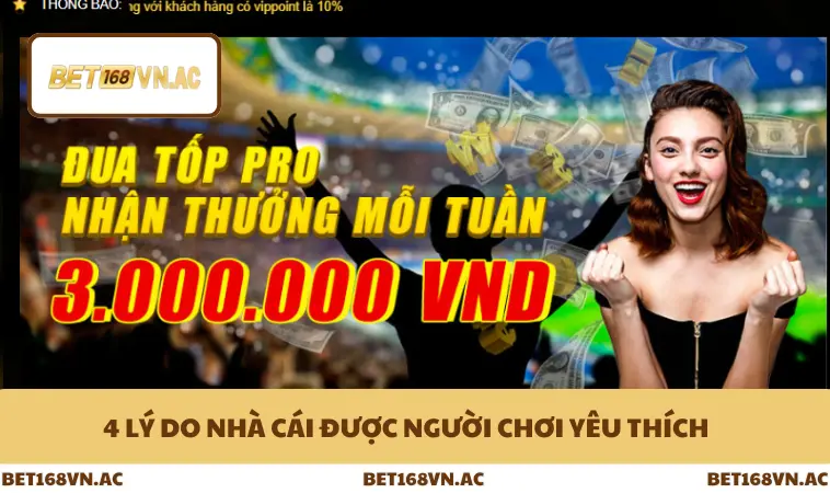 Giới Thiệu Bet168Vn 2 4 lý do nhà cái được người chơi yêu thích