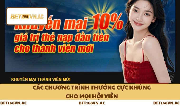 Các chương trình thưởng cực khủng cho thành viên mới và cũ