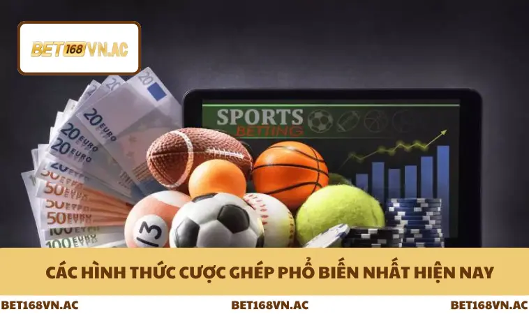 Các hình thức cược ghép phổ biến nhất hiện nay