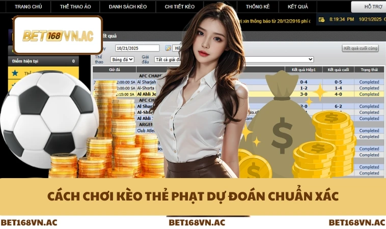 Cách Chơi Kèo Thẻ Phạt Chuẩn Xác Cho Người Mới Bắt Đầu Ở Bet168Vn 1 Cách chơi kèo thẻ phạt dự đoán chuẩn xác