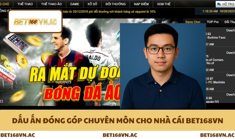 Dấu ấn đóng góp chuyên môn cho nhà cái Bet168Vn