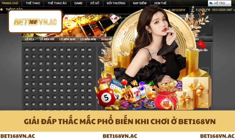 Giải đáp thắc mắc phổ biến khi chơi ở Bet168Vn