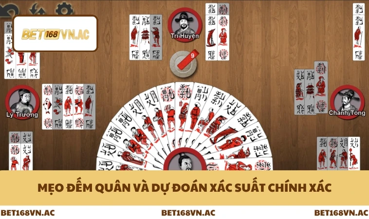 Mẹo đếm quân và dự đoán xác suất chính xác